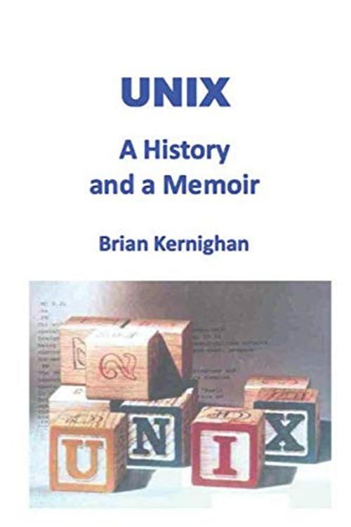 Вышла книга Брайана Кернигана «UNIX: A History And A Memoir»